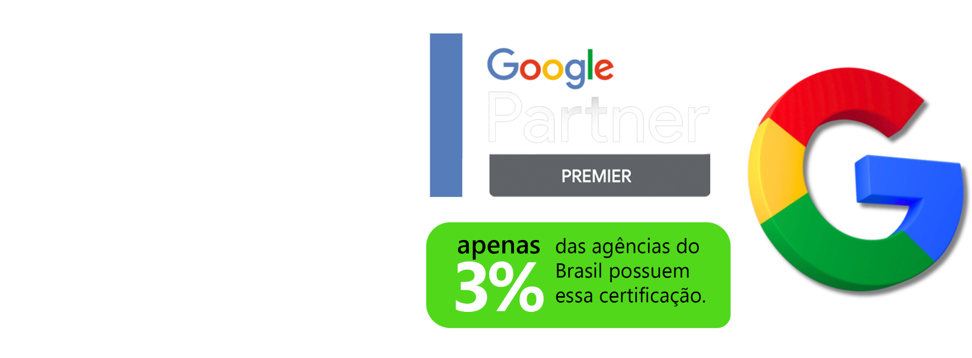 Google Partner Premier — apenas 3% das agências do Brasil possuem essa certificação.